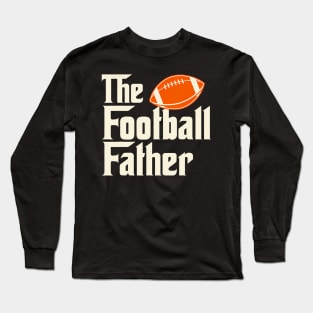 The Football Father - Fathers Day Sunday Ball Game Lover Long Sleeve T-Shirt